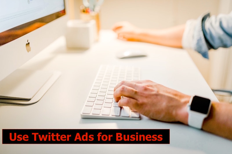 Use Twitter Ads for Business