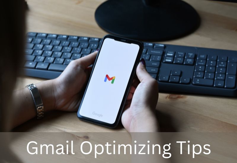 Gmail Optimizing Tips