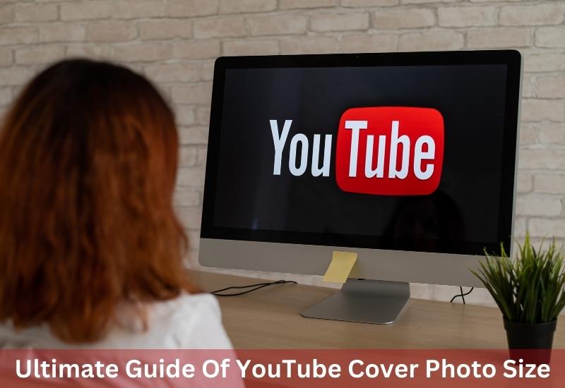 YouTube Cover Photo Size